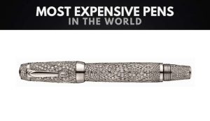 The 20 Most Expensive Luxury Pens (2023)