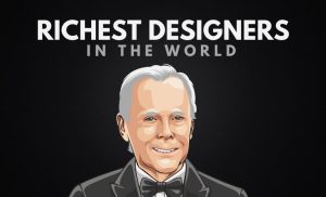 The Richest Designers in the World