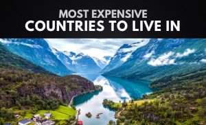 The Most Expensive Countries to Live in