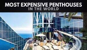The 15 Most Expensive Penthouses in the World (2024)