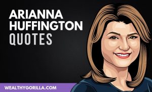 The Best Arianna Huffington Quotes