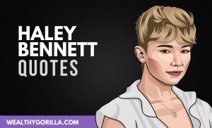 The Best Haley Bennett Quotes