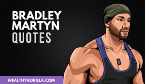 The Best Bradley Martyn Quotes