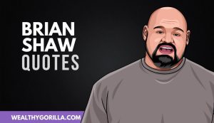 The Best Brian Shaw Quotes