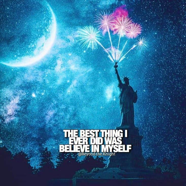 “The best thing I ever did was believe in myself.” - quote