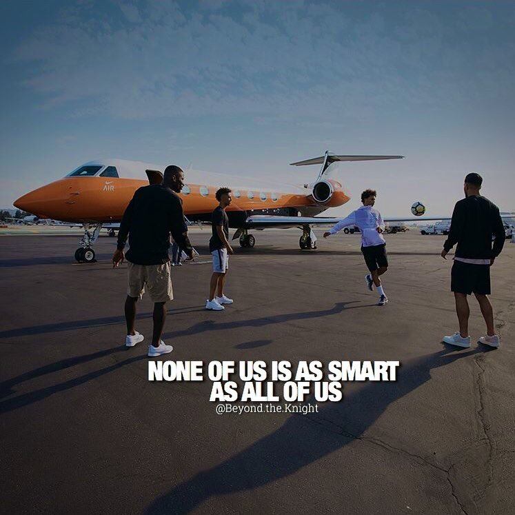 “None of us is as smart as all of us.” - quote