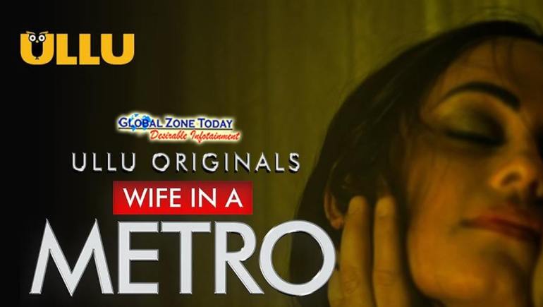 Wife In A Metro Hindi Web Series